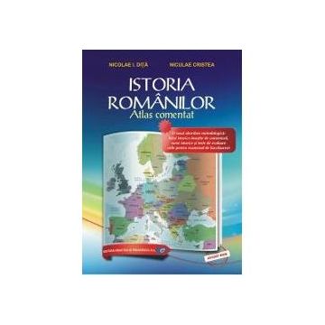 Istoria romanilor - atlas comentat