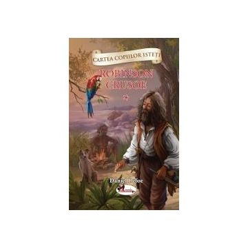 Cartea copiilor isteti. Robinson Crusoe (vol I)