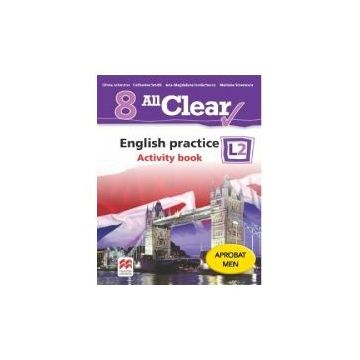 All Clear. English practice. Activity Book clasa a VIII a L2