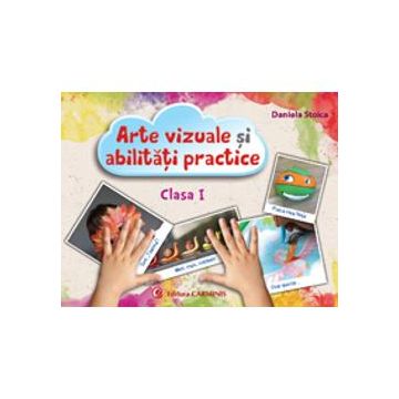 Arte vizuale si abilitati practice clasa I, Editura Carminis