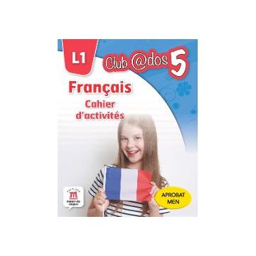 Francais. Cahier d'activites L1 clasa a V-a