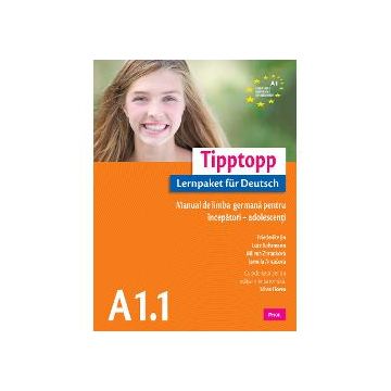 Tipptopp A1.1 - Manual de limba germana pentru incepatori- adolescenti