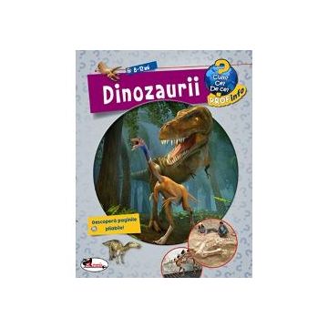 Enciclopedie dinozaurii - 8-12 ani.Cum? Ce? De ce?