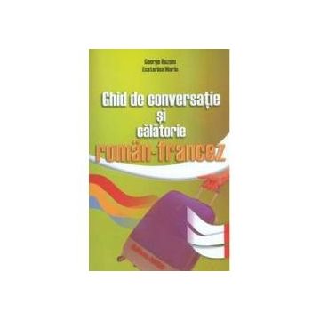 Ghid de conversatie si de calatorie roman-francez
