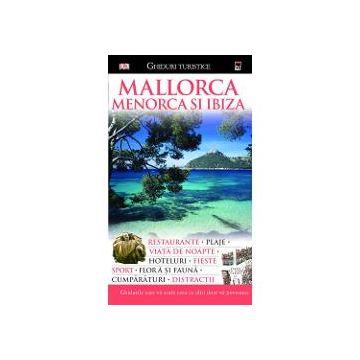 Ghid turistic Mallorca, Menorca si Ibiza