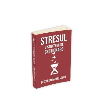 Stresul: 8 strategii de gestionare