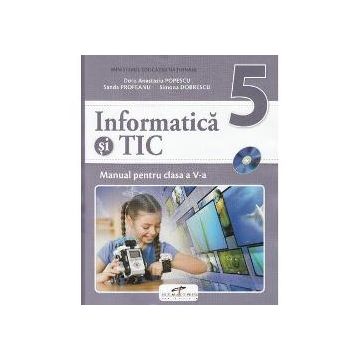 Manual informatica si TIC clasa a V a, Editura C.D. Press