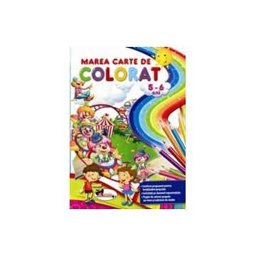 Marea carte de colorat 5-6 ani, editia a III-a
