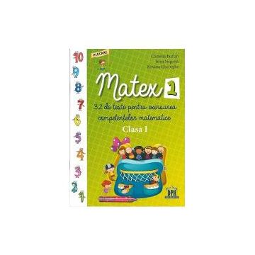 Matex - 32 de teste pentru exersarea competentelor matematice clasa I