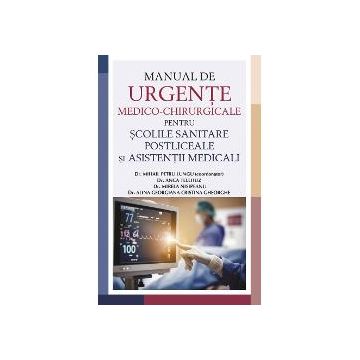 Manual de Urgente Medico-Chirurgicale pentru scolile sanitare postliceale si asistenti medicali