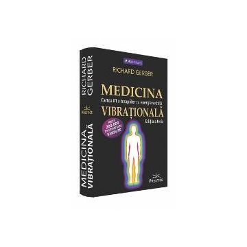 Medicina vibrationala. Cartea I. Terapiilor cu energie subtila
