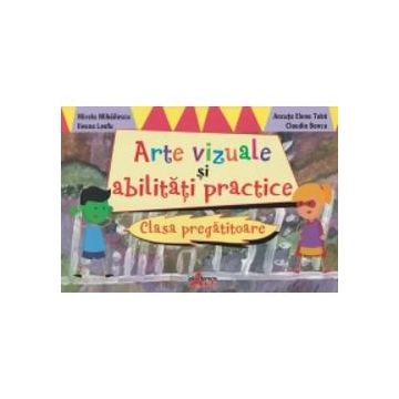 Arte vizuale si abilitati practice. Clasa pregatitoare