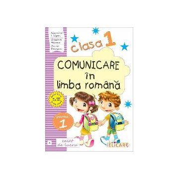 Caiet de comunicare in limba romana clasa I. Partea I, varianta A (manual EDP - Pitila, Mihailescu)