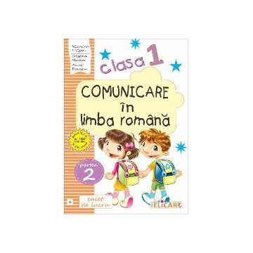 Caiet de comunicare in limba romana clasa I. Partea II, varianta A (manual EDP - Pitila, Mihailescu)
