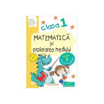 Caiet de matematica si explorarea mediului clasa I. Partea I, varianta E1 (manual EDP - Pitila, Mihailescu)