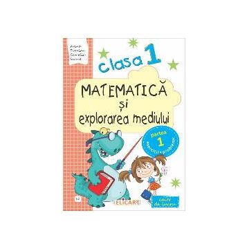 Caiet de matematica si explorarea mediului clasa I. Partea I, varianta E2 (manual EDP - Balan, Voinea, Andrei, Stan)