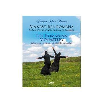 Manastirea romana. Sarbatorind comunitatile spirituale - Album bilingv