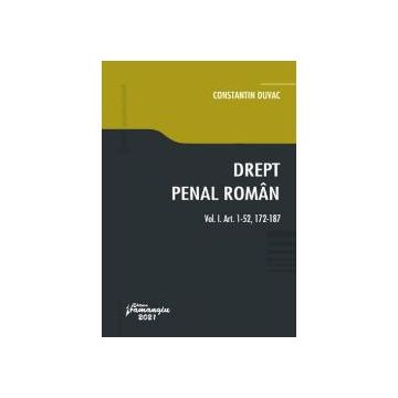 Drept penal roman volumul I Art. 1-52, 172-187