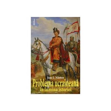 Problema ucraineana in lumina istoriei