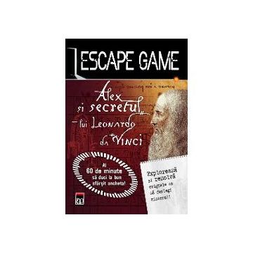 Escape Game. Alex si secretul lui Leonardo Da Vinci