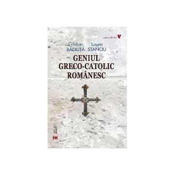 Geniul Greco Catolic romanesc