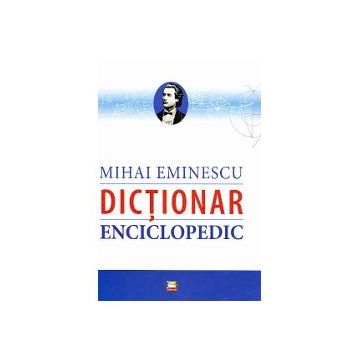 Mihai Eminescu - Dictionar enciclopedic