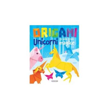 Origami: Unicorni si alte fiinte magice