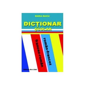 Dictionar scolar roman-francez, francez-roman