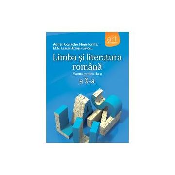 Manual limba si literatura romana clasa a X a editia 2018