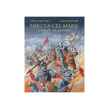Mircea Cel Mare si luptele sale cu turcii