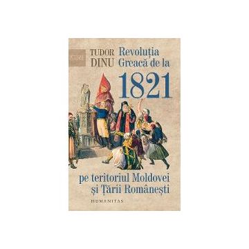 Revolutia greaca de la 1821 pe teritoriul Moldovei si Tarii Romanesti