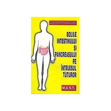 Bolile intestinului si pancreasului pe intelesul tuturor. Editie revizuita