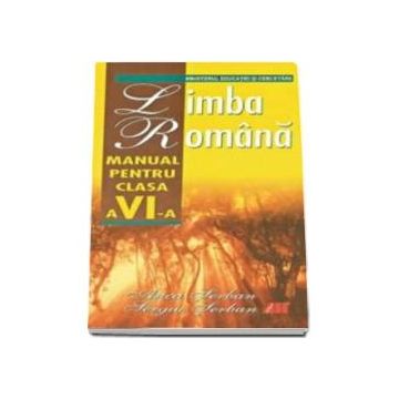 Manual de limba romana clasa a VI a Serban editia 2017