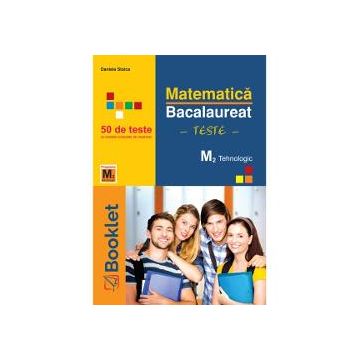 Matematica Bac M2 tehnologic (editia 2022)