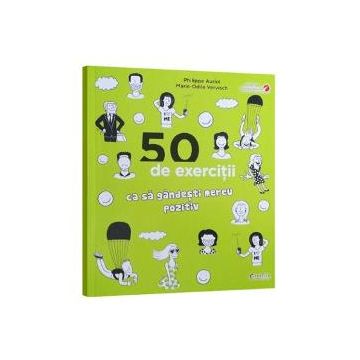50 exercitii ca sa gandesti mereu pozitiv