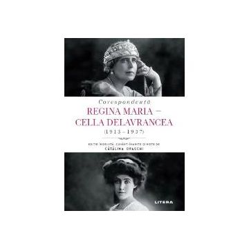 Corespondenta Regina Maria - Cella Delavrancea (1913-1937)