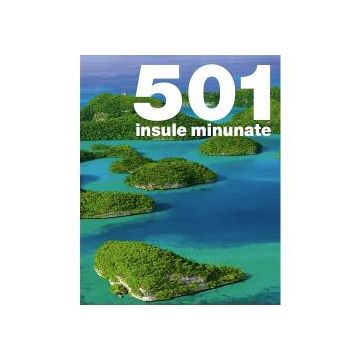 501 insule minunate