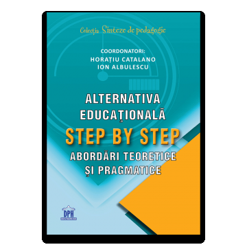 Alternativa educationala Step by Step: Abordari teoretice si pragmatice