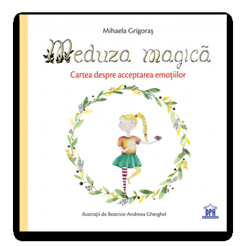 MEDUZA MAGICA - Carte despre acceptarea emotiilor