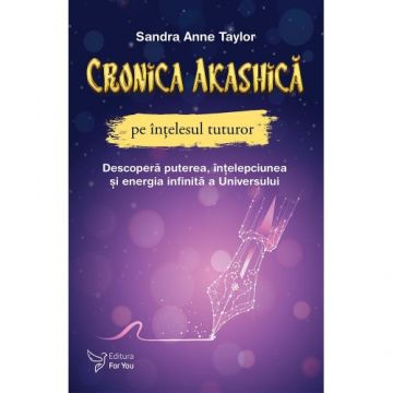 Cronica Akashică pe înțelesul tuturor – Sandra Anne Taylor
