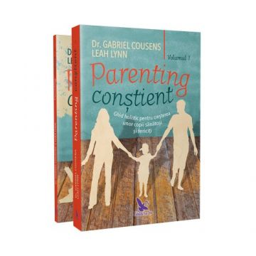 Parenting conștient, Vol. 1 și 2 – Dr. Gabriel Cousens, Leah Lynn