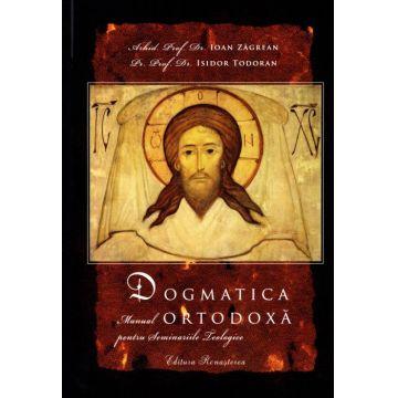 Dogmatica ortodoxă. Manual pentru seminariile teologice