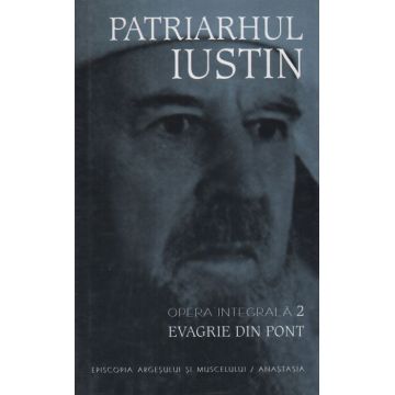 Patriarhul Iustin - Evagrie din Pont. Opera integrală 2