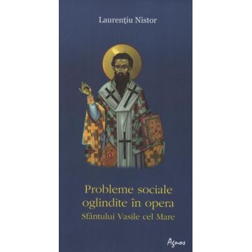 Probleme sociale oglindite în opera Sfântului Vasile cel Mare