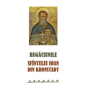 Rugăciunile Sfîntului Ioan din Kronstadt