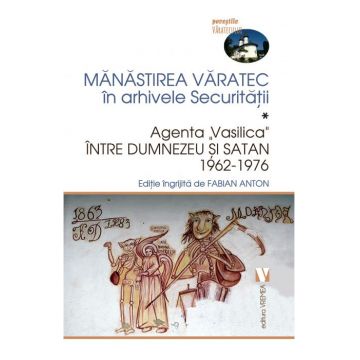 Mănăstirea Văratec în arhivele Securităţii