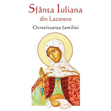 Sfânta Iuliana din Lazarevo - Ocrotitoarea familiei