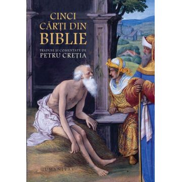 Cinci carti din Biblie. Traduse și comentate de Petru Creția
