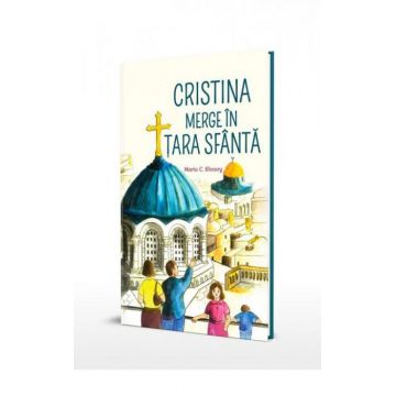Cristina merge în Țara Sfântă