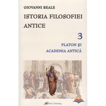 Istoria filosofiei antice. Vol. 3 - Platon si Academia antica